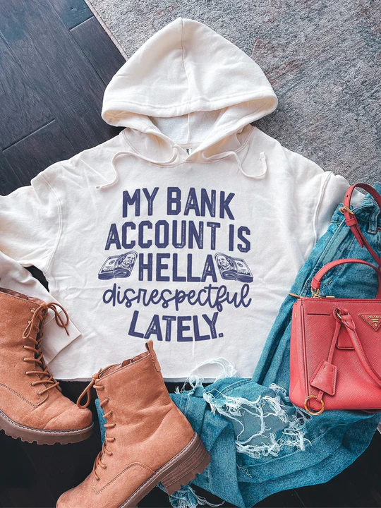 My Bank Account Is He--a Disrespectful Lately
