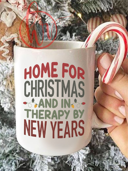 Home For Christmas And In Therapy By New Years Mug