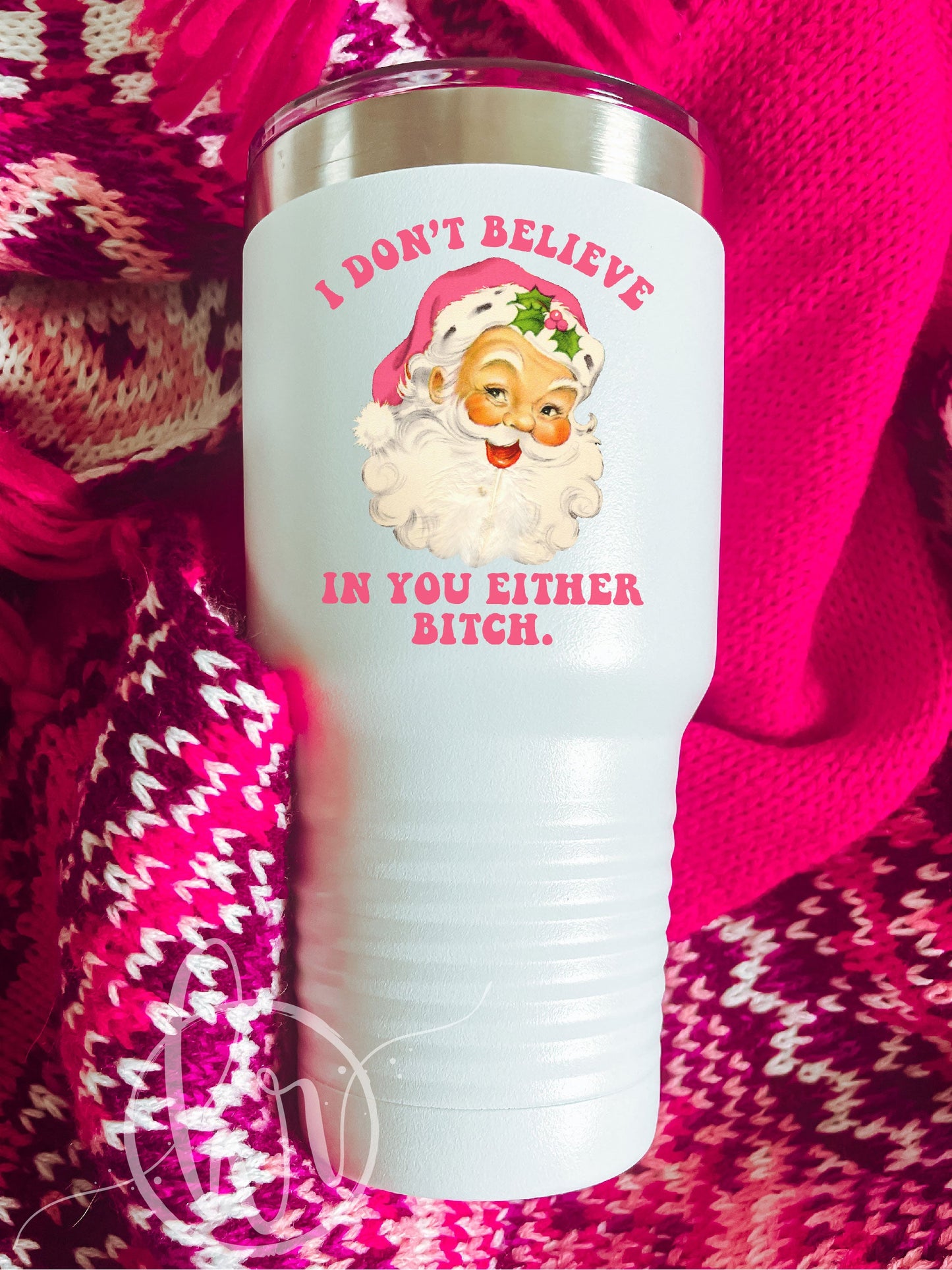 I Don't Believe In You Either B--ch - UV TUMBLER