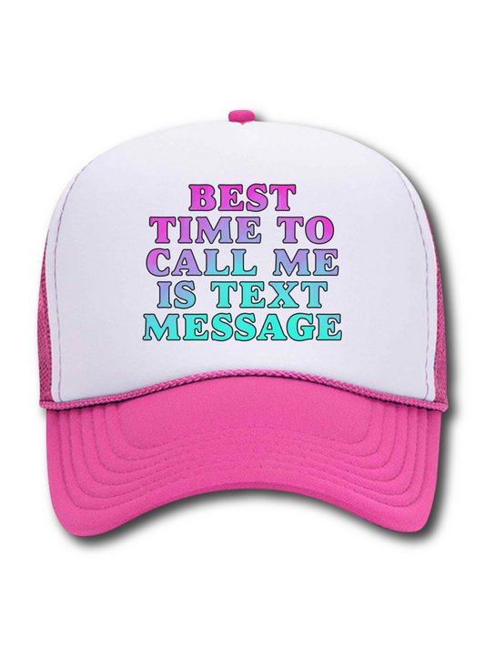 Best Time To Call Me Is Text Message (Hat)