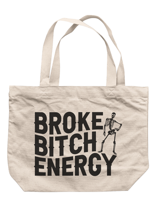 Broke B*tch Energy Tote Bag