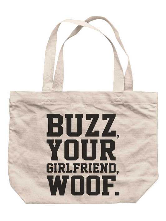 Buzz, Your Girlfriend, WOOF. Tote Bag