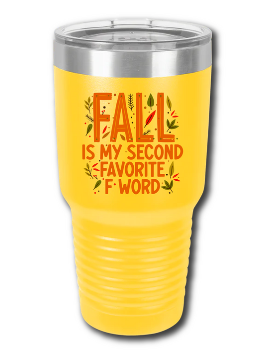 Fall Is My Second Favorite F Word - UV TUMBLER