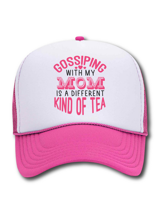 Gossiping With My Mom Is A Different Kind Of Tea (Hat)