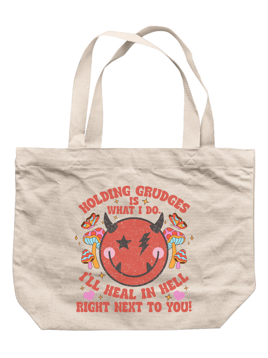 Holding Grudges Is What I Do Tote Bag