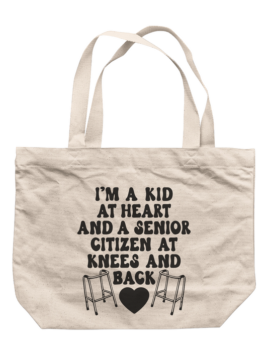 I'm A Kid At Heart And A Senior Citizen At Knees And Back Tote Bag