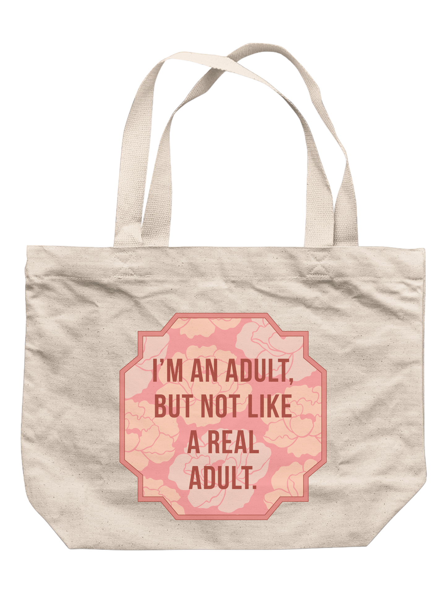 I'm An Adult, But Not Like A Real Adult Tote Bag