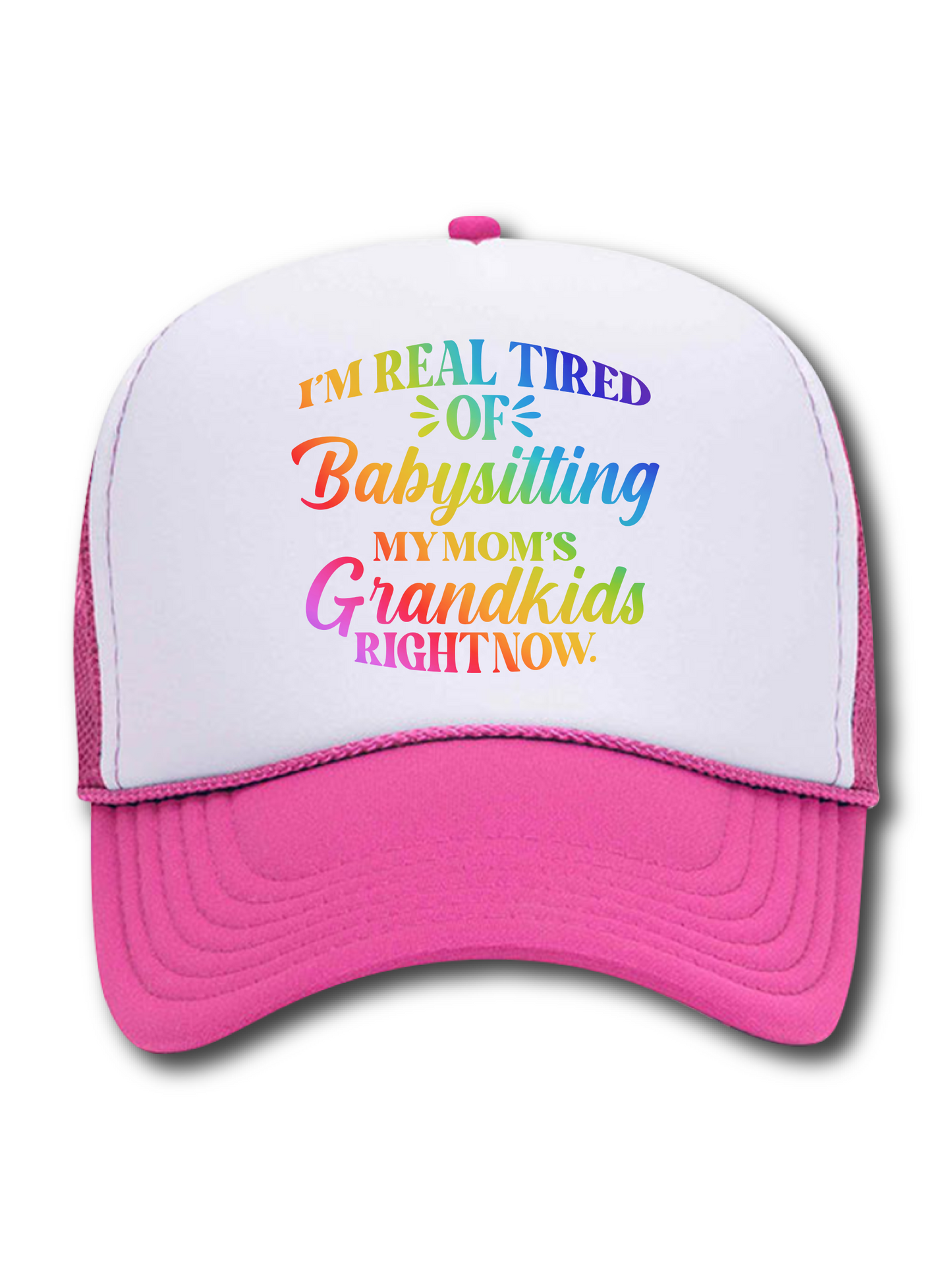 I'm Real Tired Of Babysitting My Mom's Grandkids Right Now (Hat)