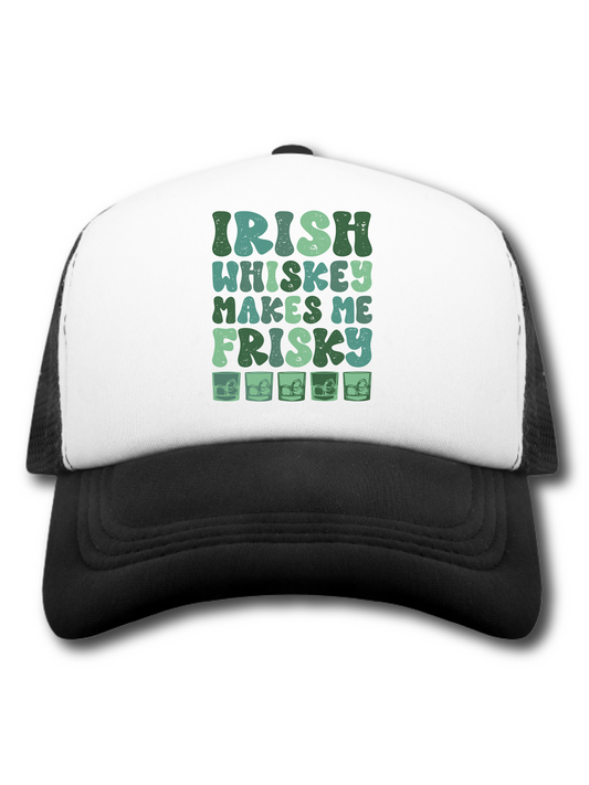 Irish Whiskey Makes Me Frisky (Hat)