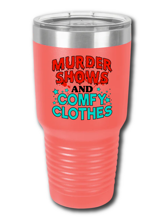 Murder Shows And Comfy Clothes - UV TUMBLER