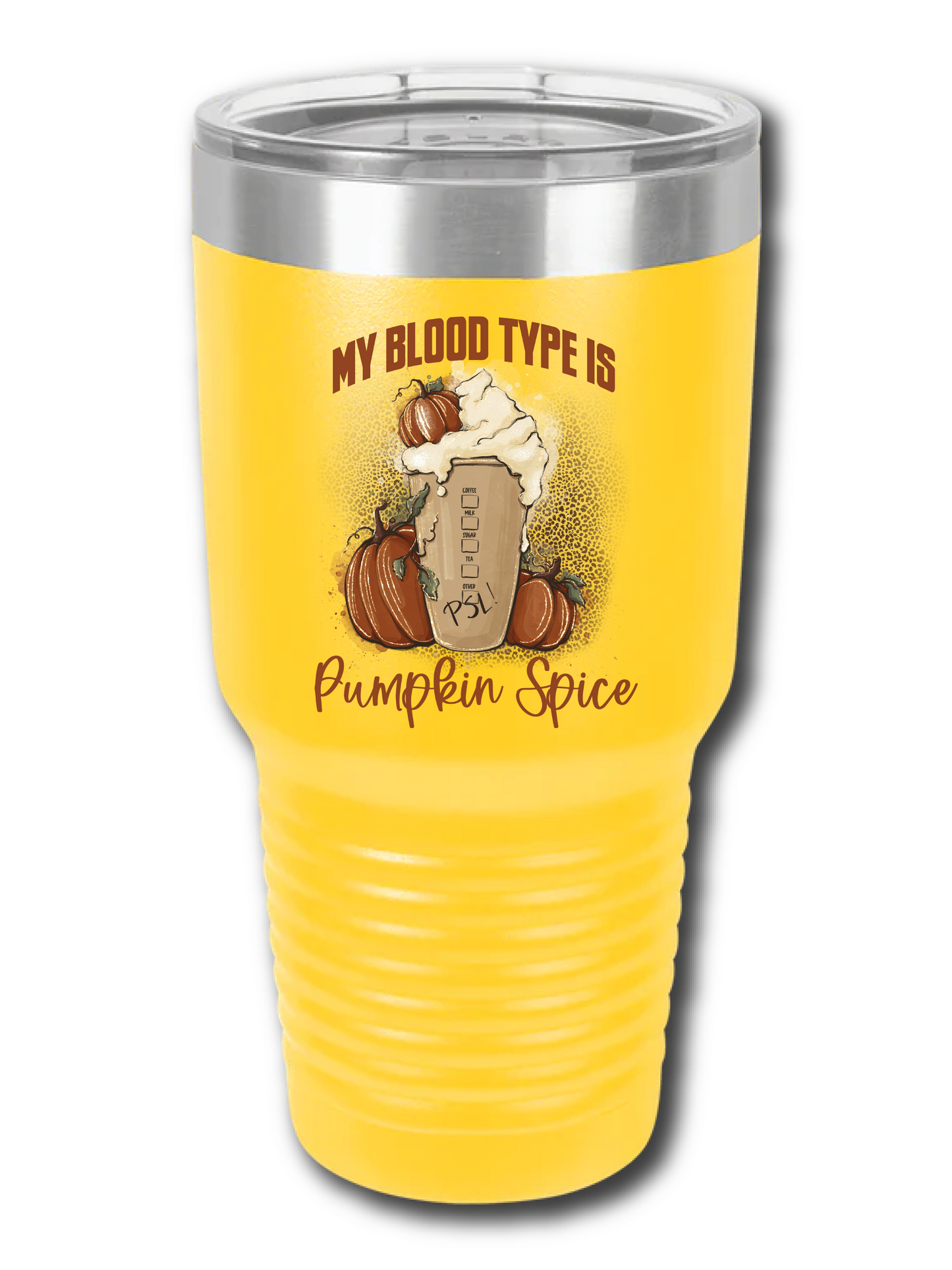 My Blood Type Is Pumpkin Spice - UV TUMBLER