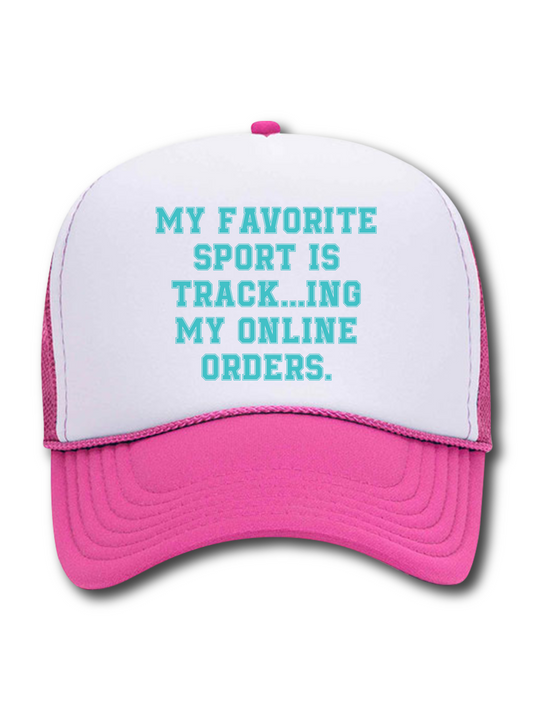 My Favorite Sport Is Track...ing My Online Orders (Hat)