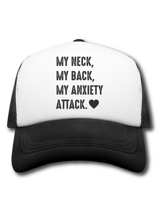 My Neck, My Back, My Anxiety Attack (Hat)