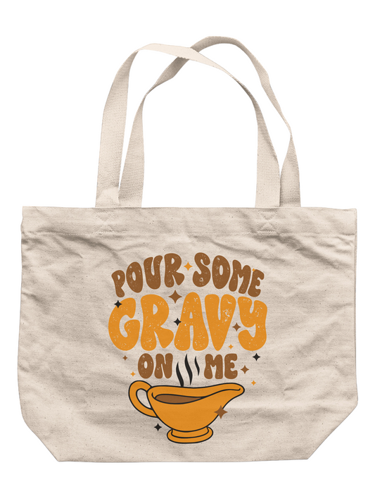 Pour Some Gravy On Me Tote Bag