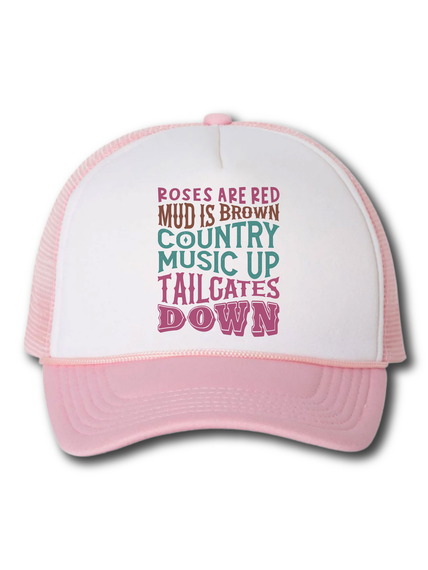 Roses Are Red Mud Is Brown Country Music Up Tailgates Down (Hat)