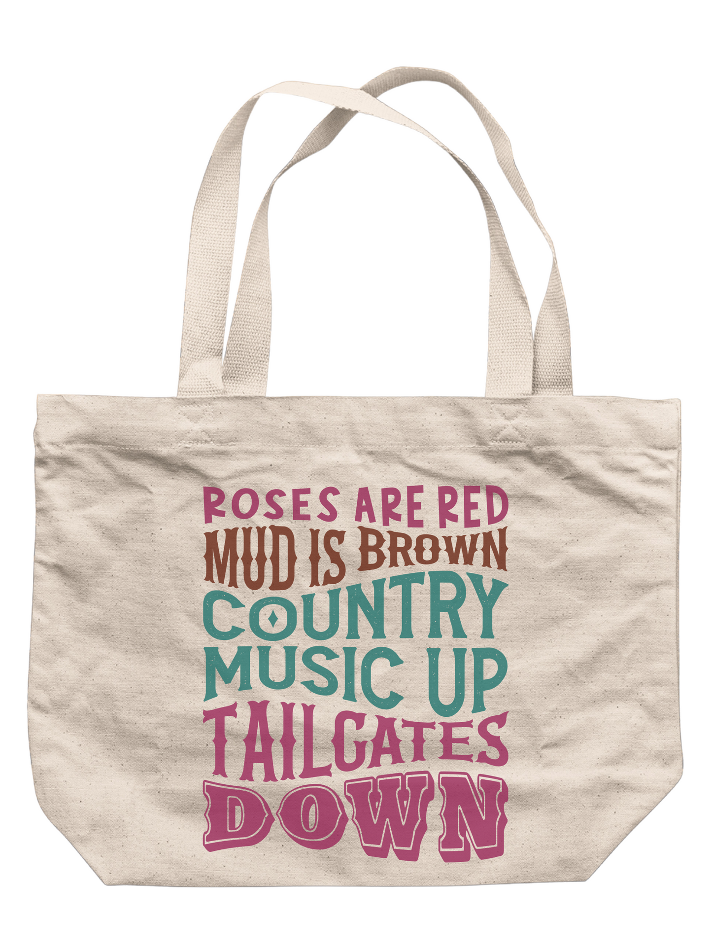 Roses Are Red Mud Is Brown Country Music Up Tailgates Down Tote Bag