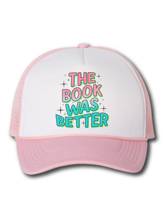 The Book Was Better (Hat)