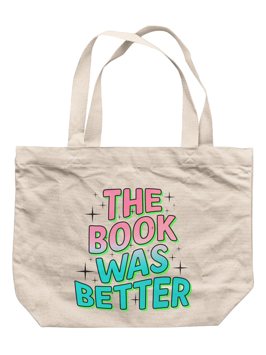 The Book Was Better Tote Bag