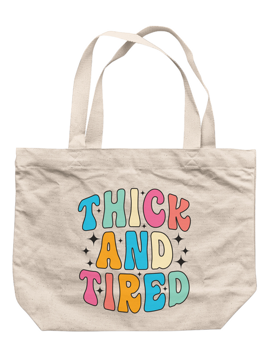 Thick And Tired Tote Bag