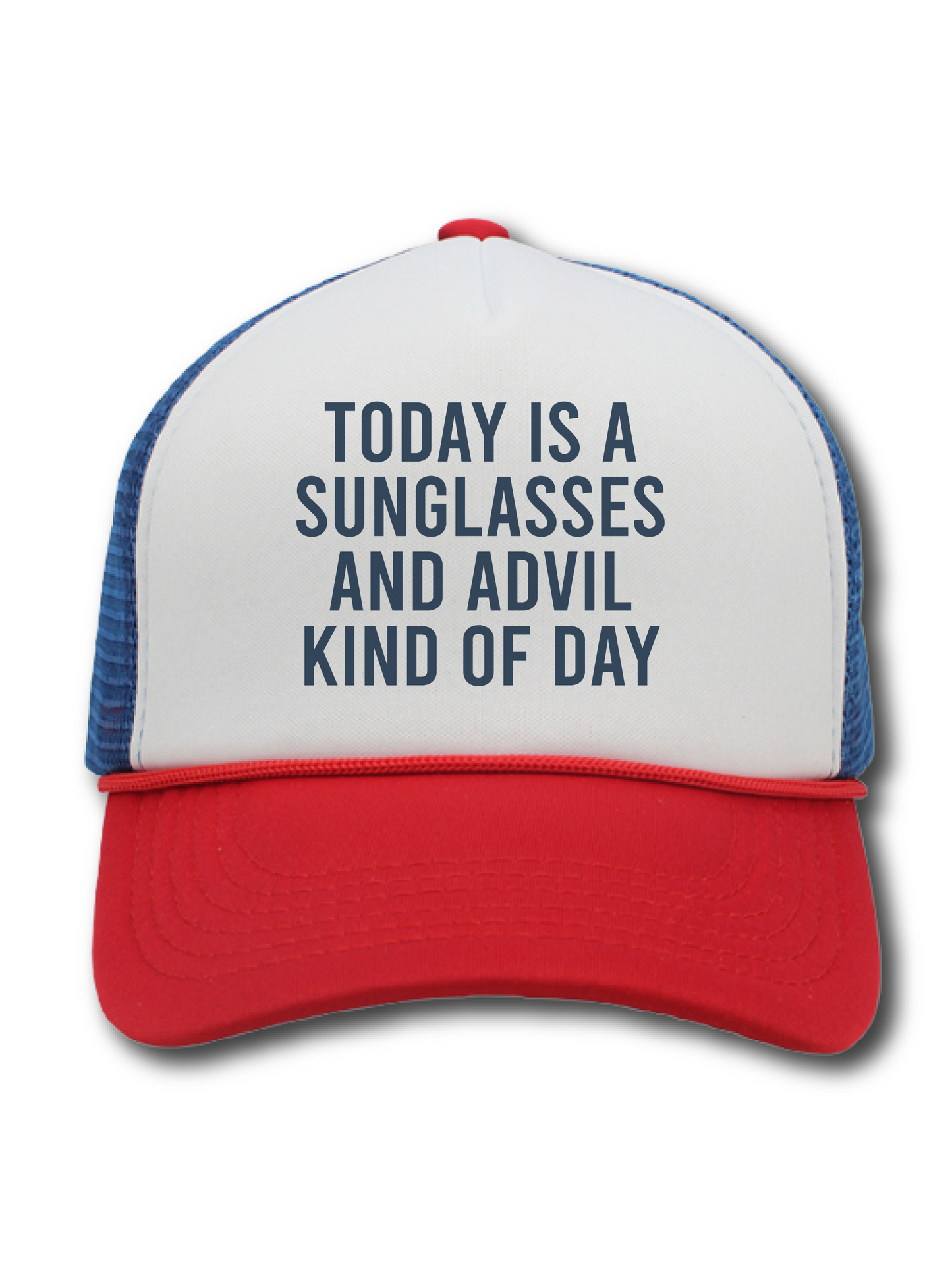 Today Is A Sunglasses And Advil Kind Of Day (Hat)