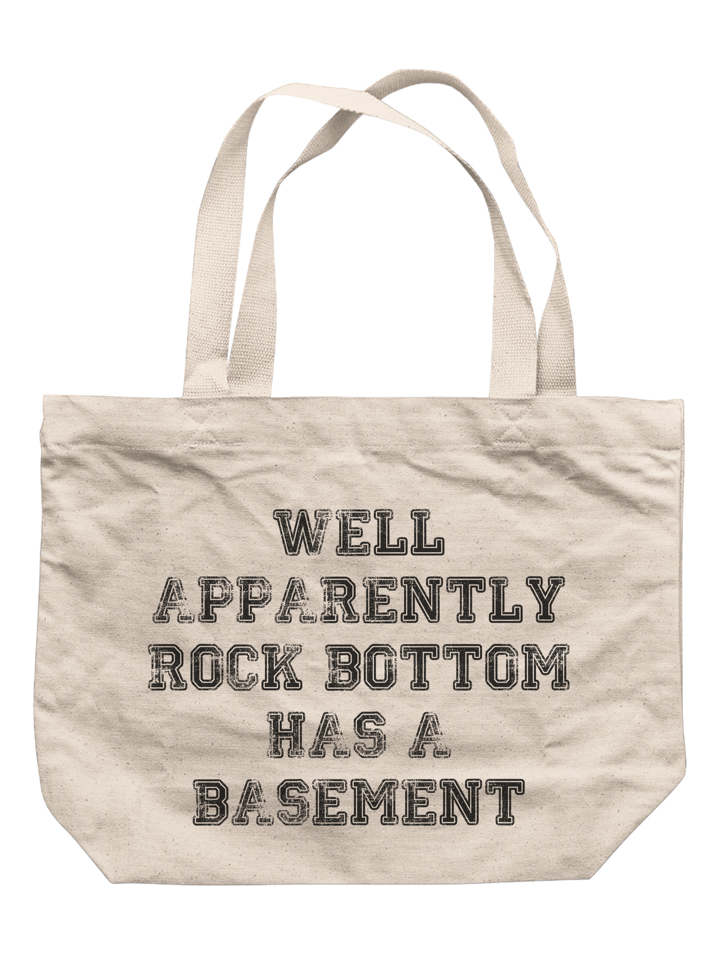 Well Apparently Rock Bottom Has A Basement Tote Bag