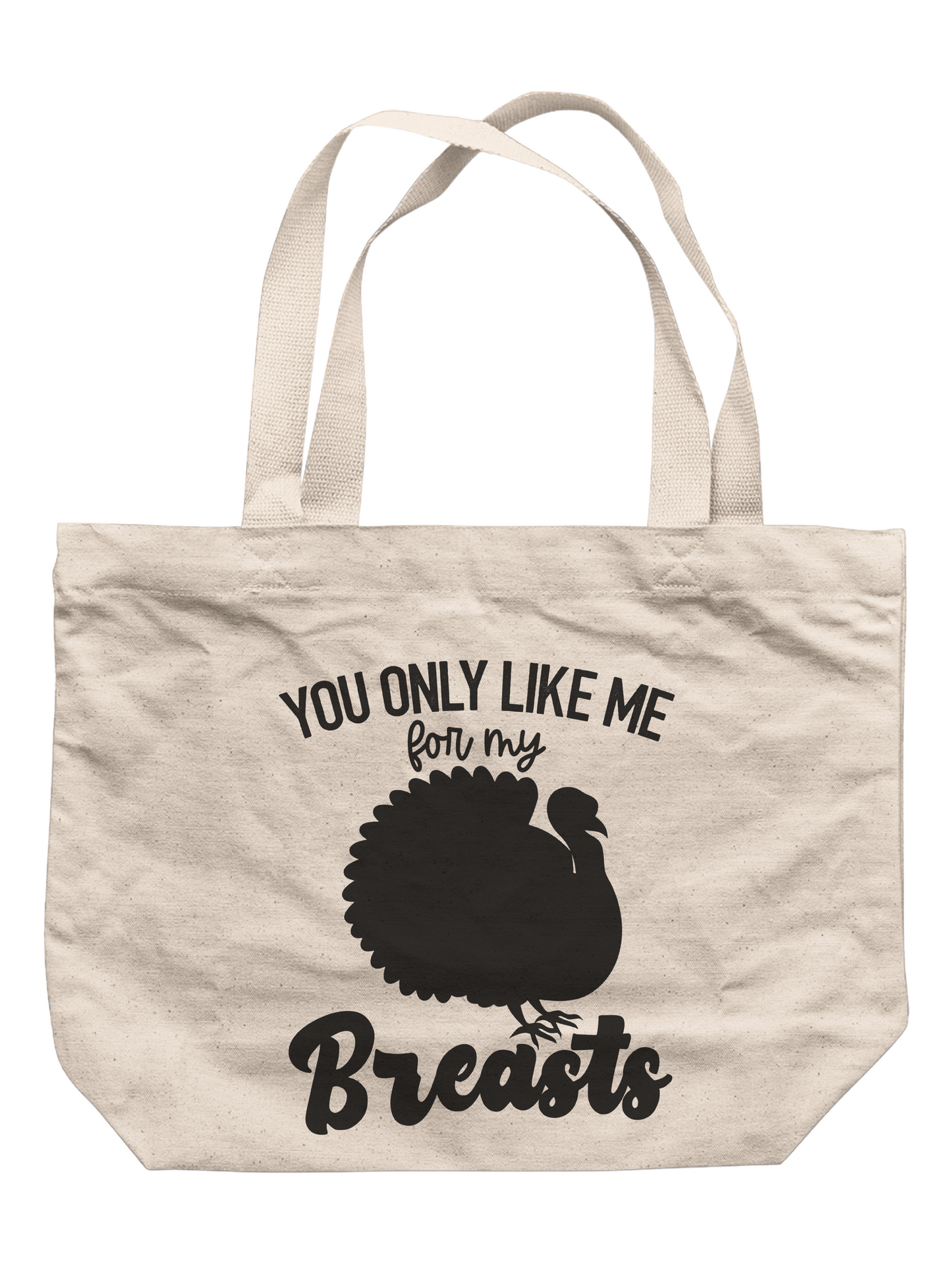 You Only Like Me For My Breasts Tote Bag