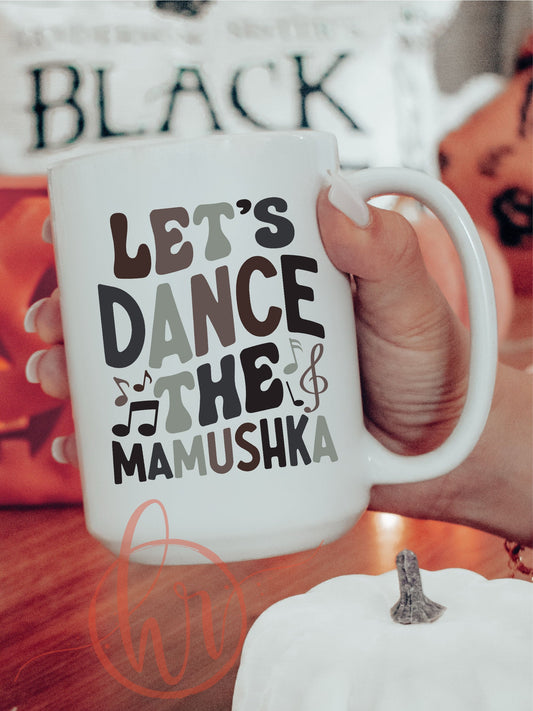 Let's Dance The Mamushka Mug