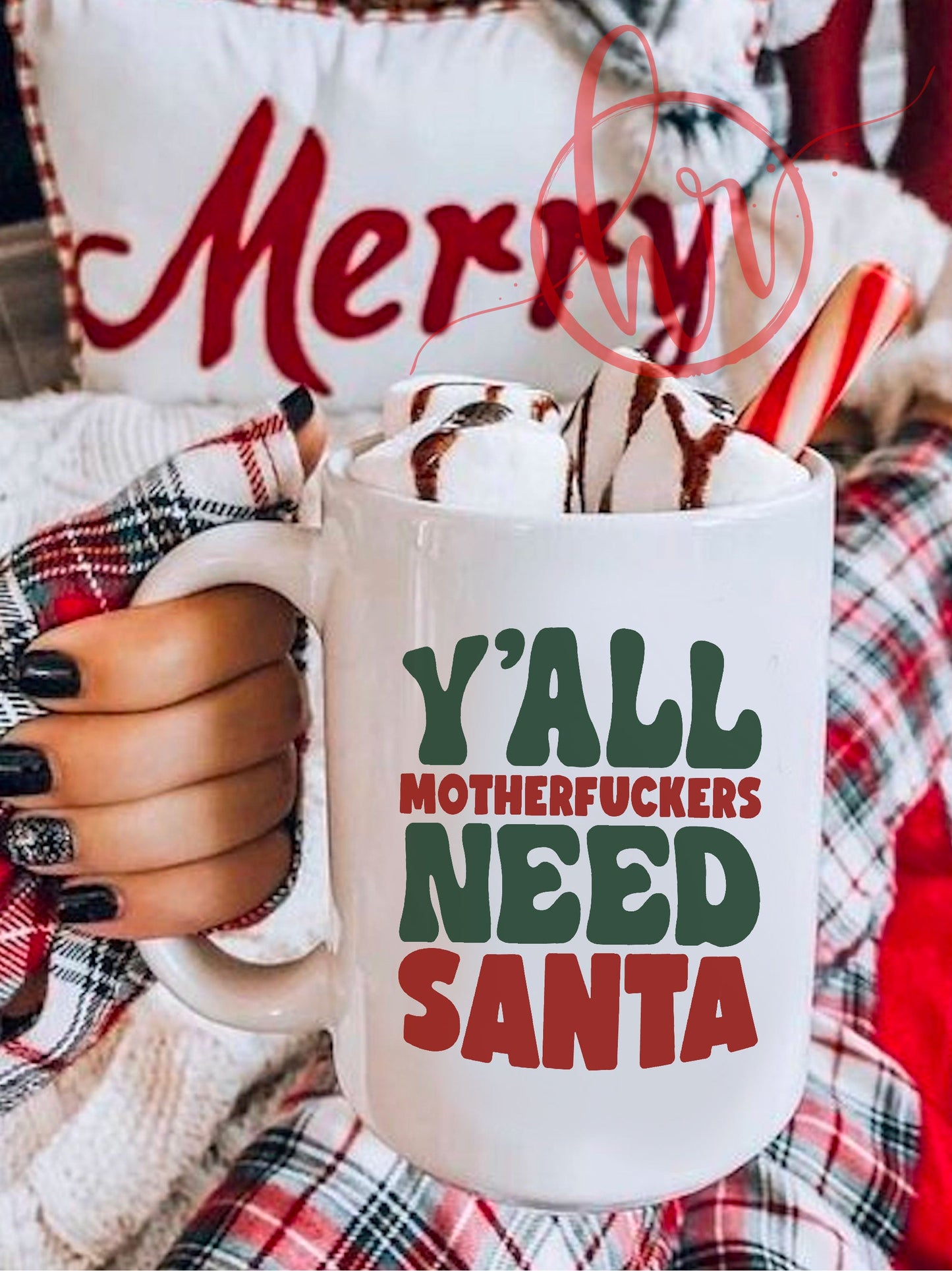 Y'all Motherf--kers Need Santa Mug