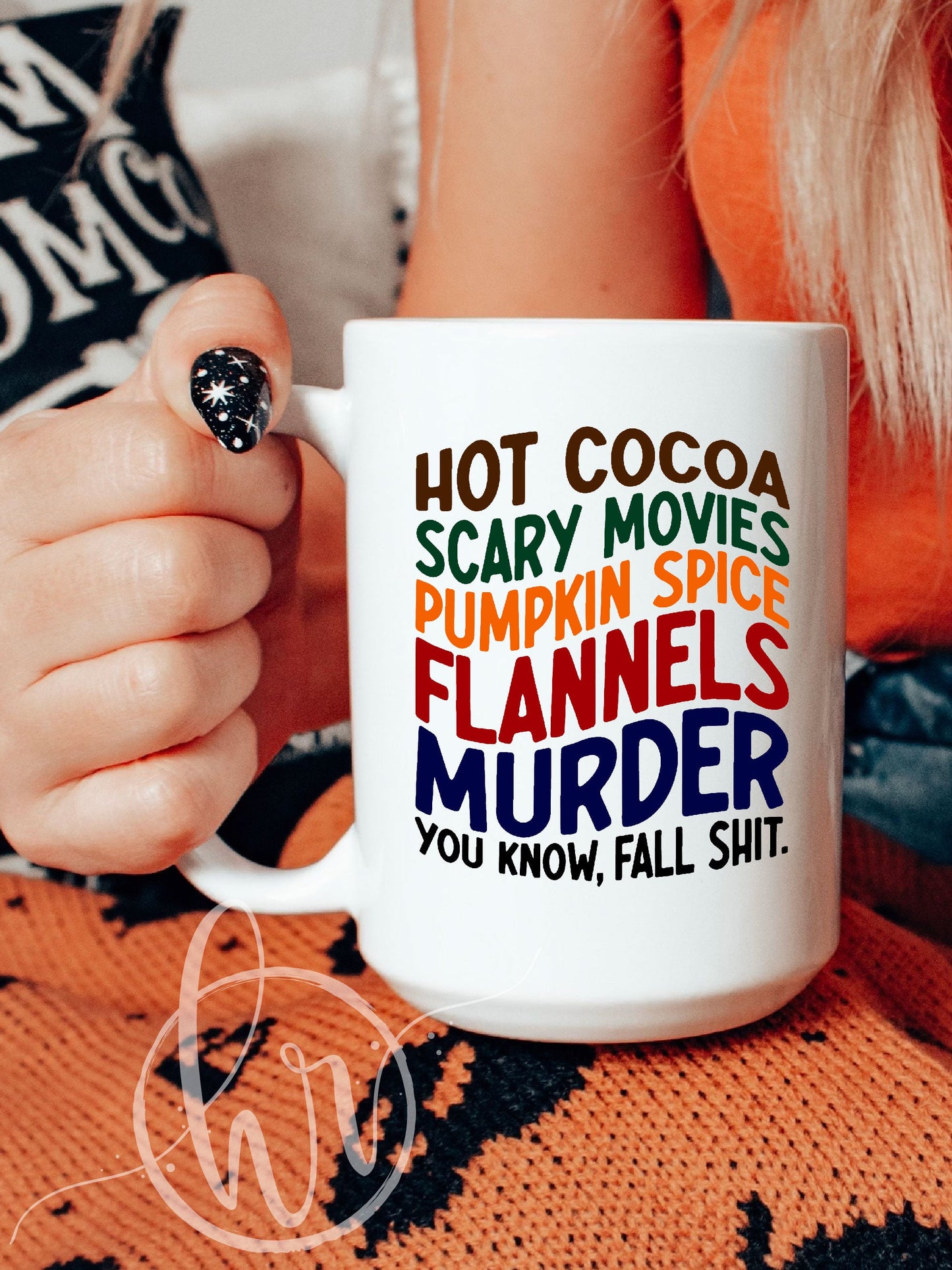Hot Cocoa Scary Movies Pumpkin Spice Flannels Murder You know, Fall Sh--. Mug