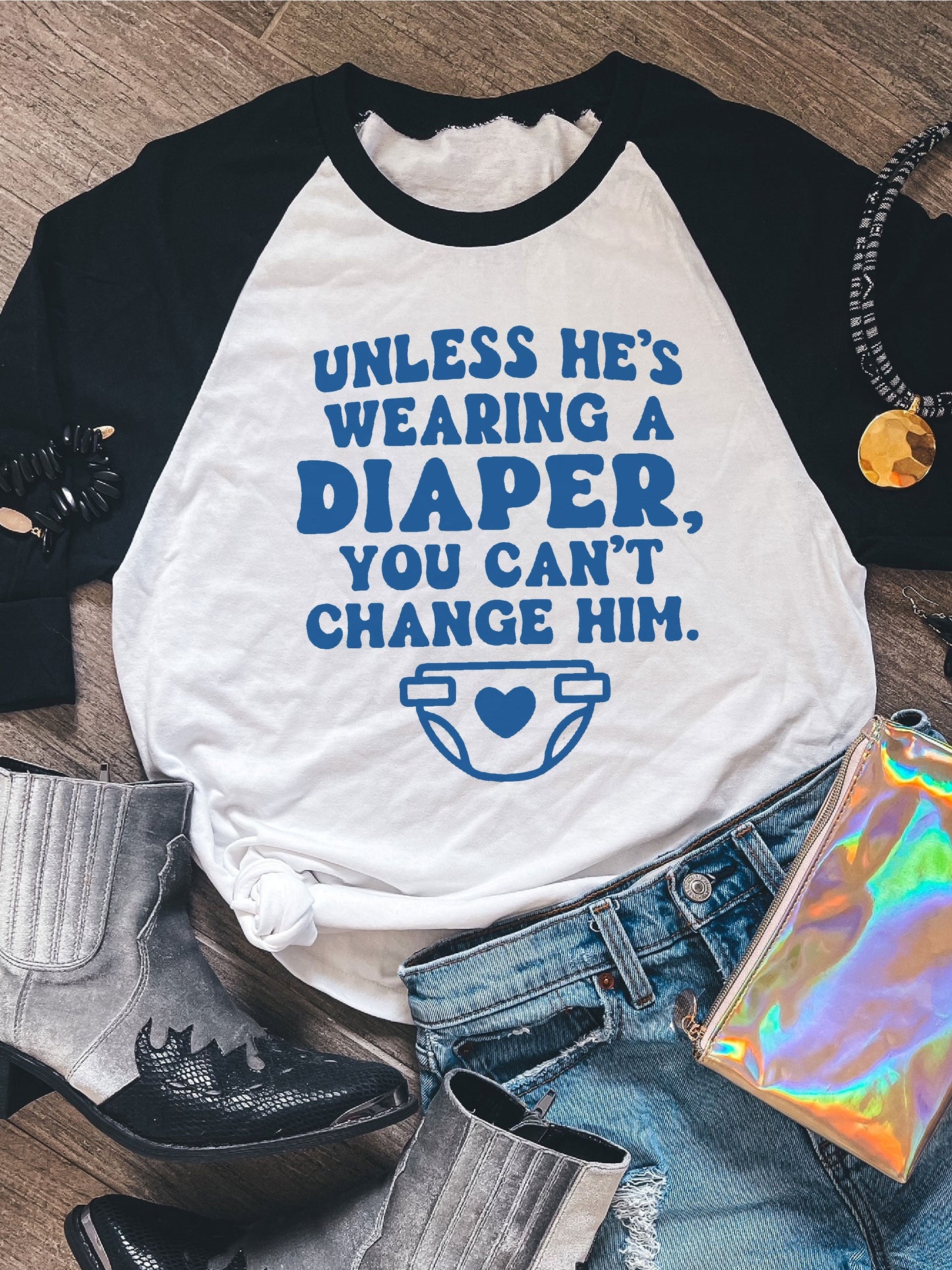 Unless He's Wearing A Diaper, You Can't Change Him.