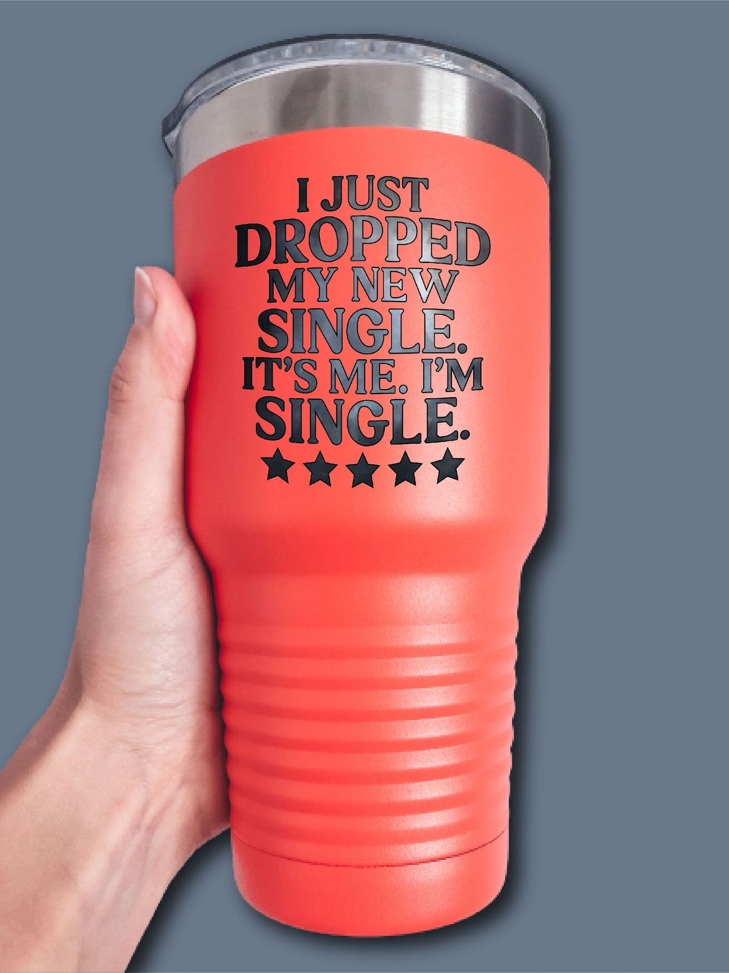 I Just Dropped My New Single. It's Me. I'm Single. - UV TUMBLER