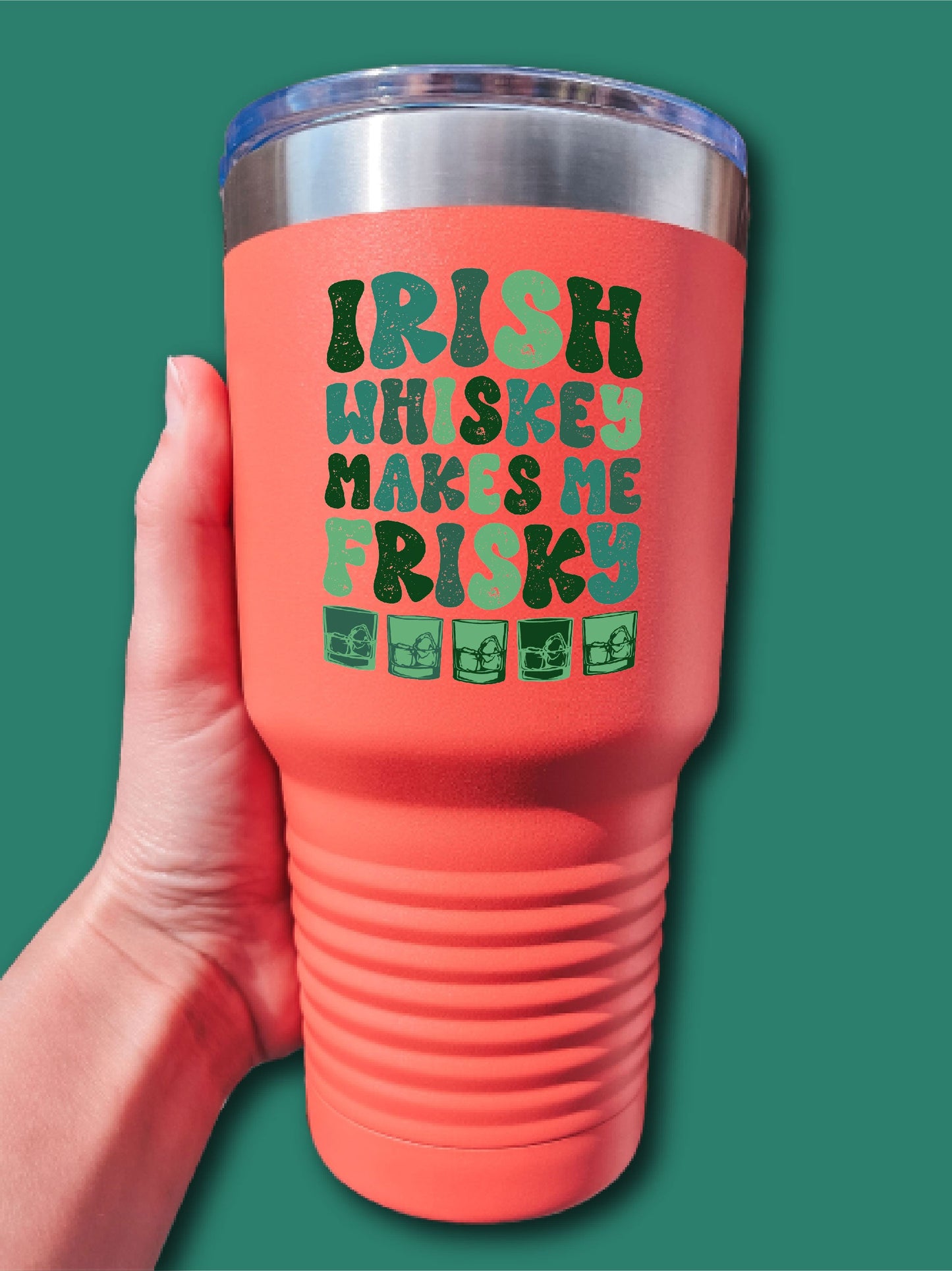 Irish Whiskey Makes Me Frisky - UV TUMBLER