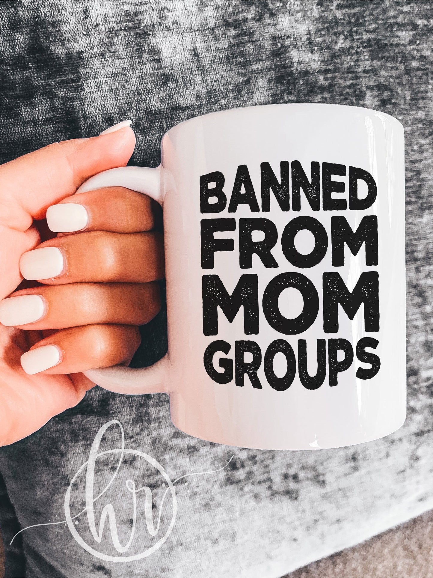 Banned From Mom Groups Mug