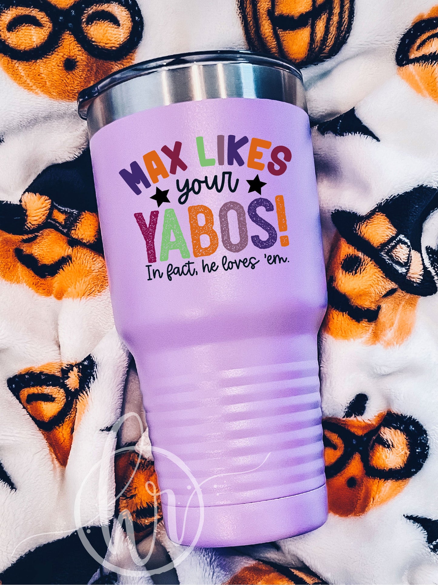 Max Likes Your Yabos! In Fact, He Loves 'Em. - UV TUMBLER