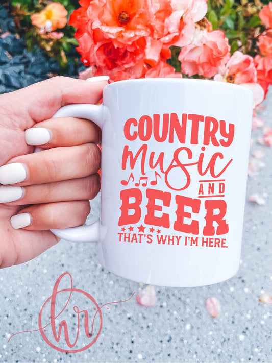 Country Music And Beer That's Why I'm Here Mug