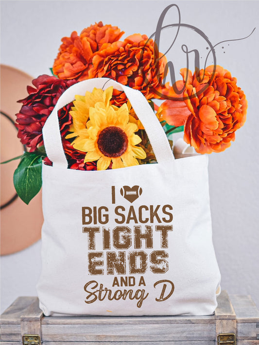 I Love Big Sacks Tight Ends And A Strong D Tote Bag