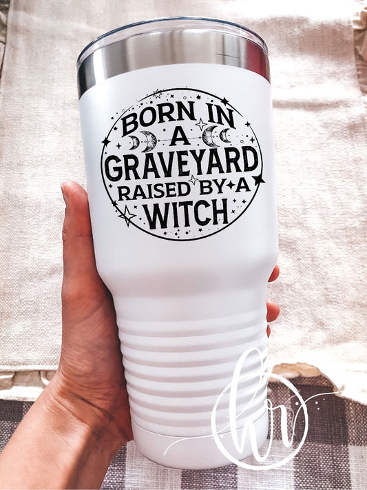 Born In A Graveyard Raised By A Witch - UV TUMBLER