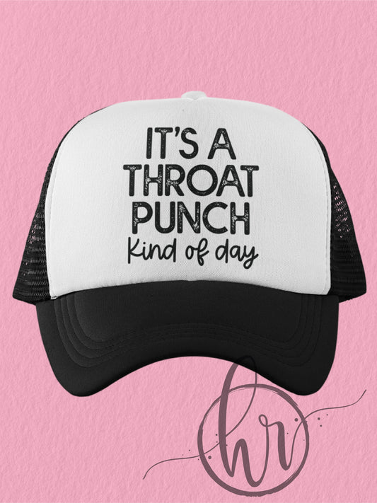 It's A Throat Punch Kind Of Day - (Hat)