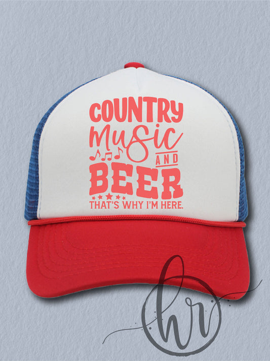 Country Music And Beer That's Why I'm Here (Hat)