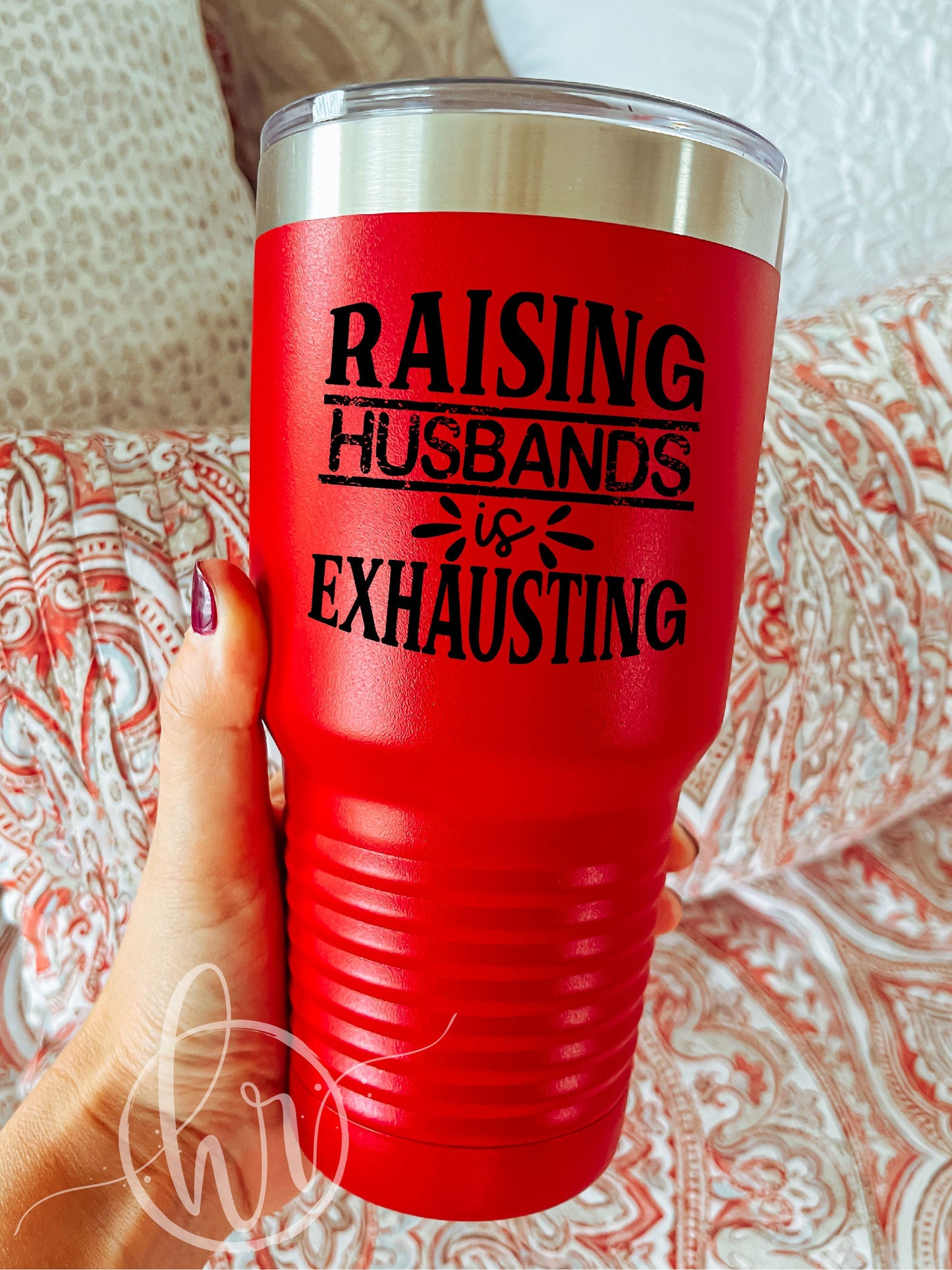 Raising Husbands Is Exhausting - UV TUMBLER