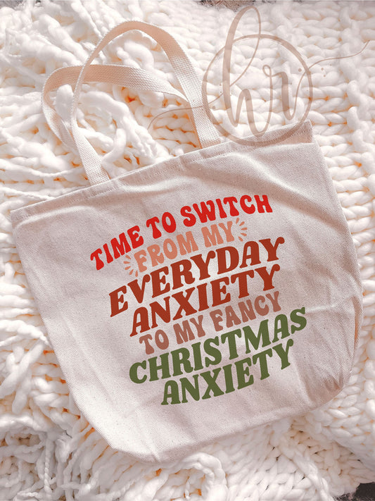 Time To Switch From My Everyday Anxiety To My Fancy Christmas Anxiety Tote Bag