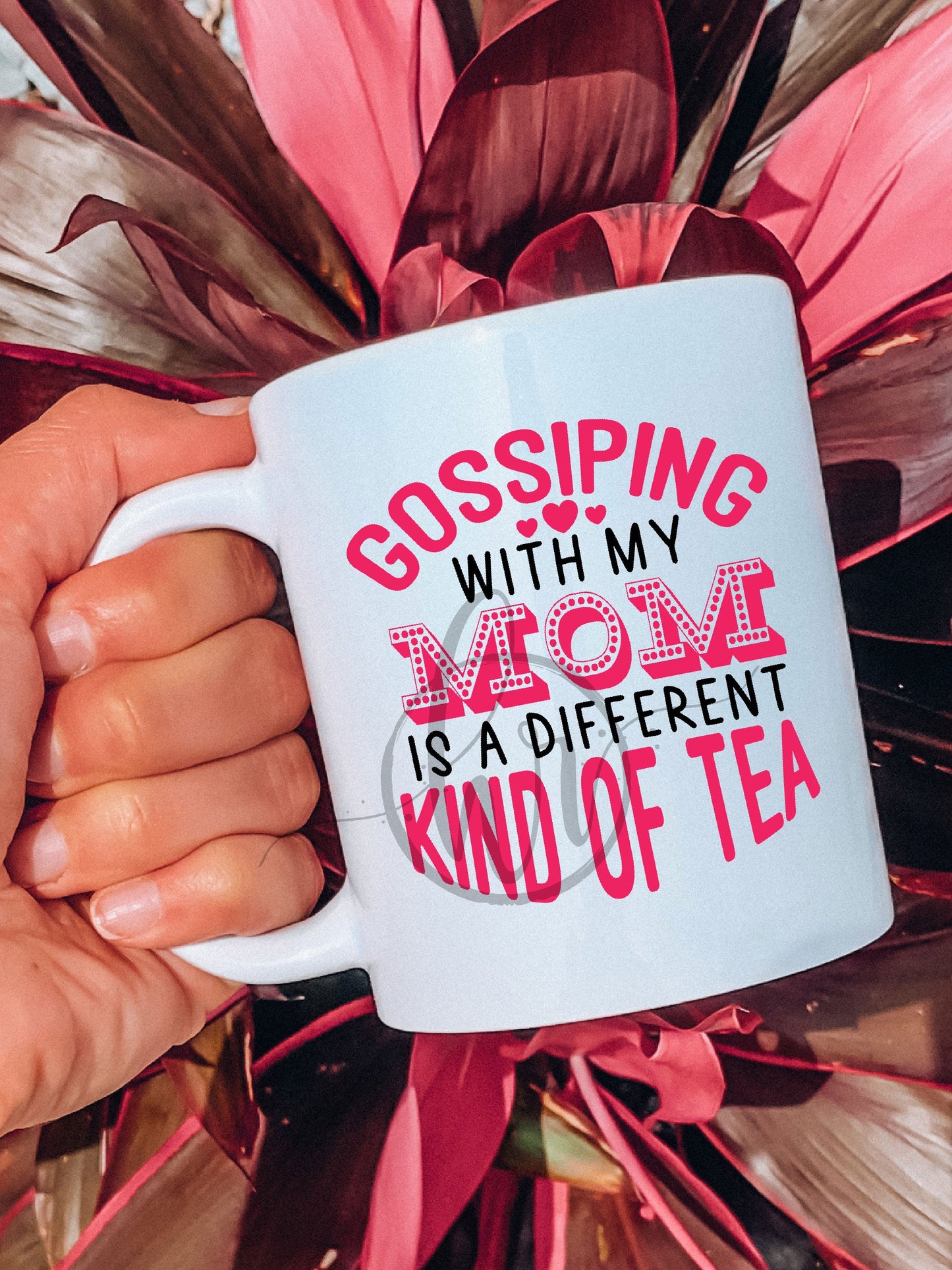 Gossiping With My Mom Is A Different Kind Of Tea Mug