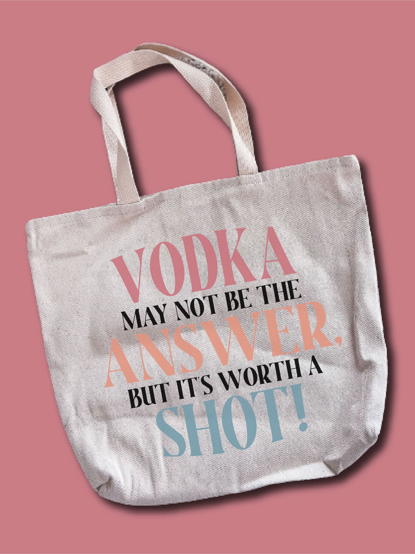 Vodka May Not Be The Answer, But It's Worth A Shot! Tote Bag