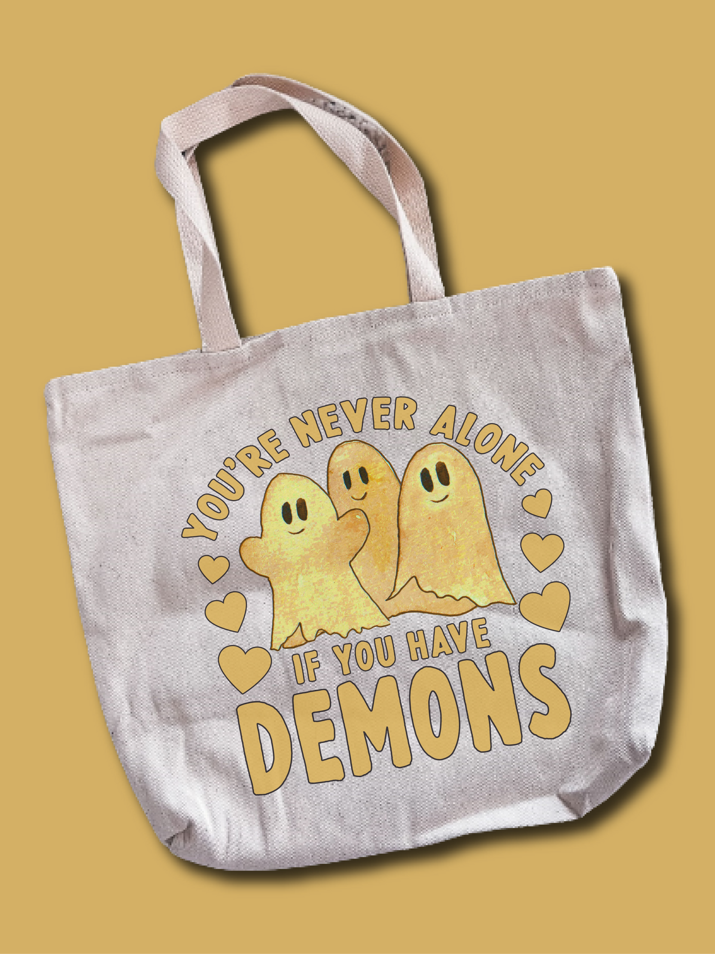 You're Never Alone If You Have Demons Tote Bag