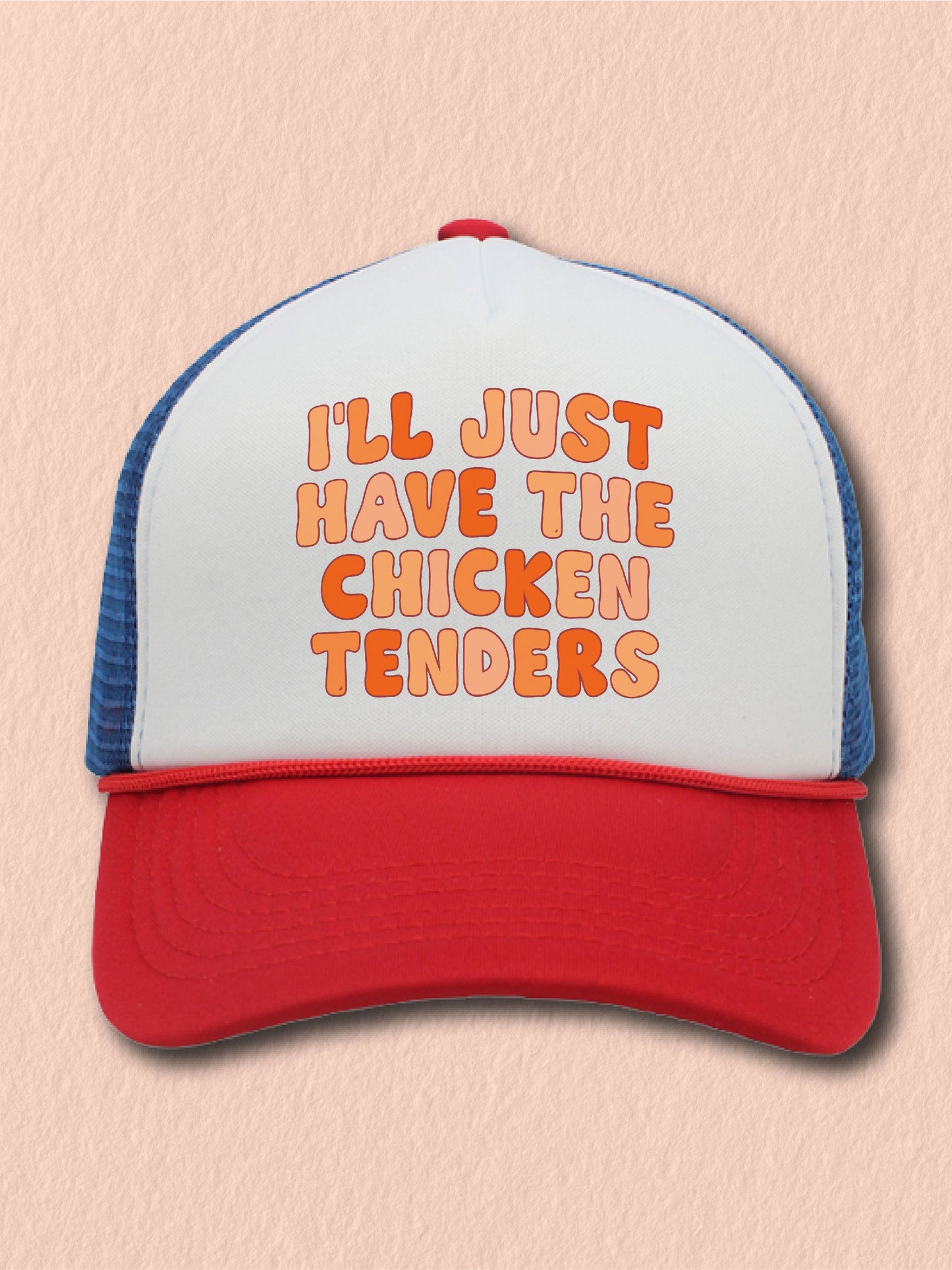 I'll Just Have The Chicken Tenders - (Hat)