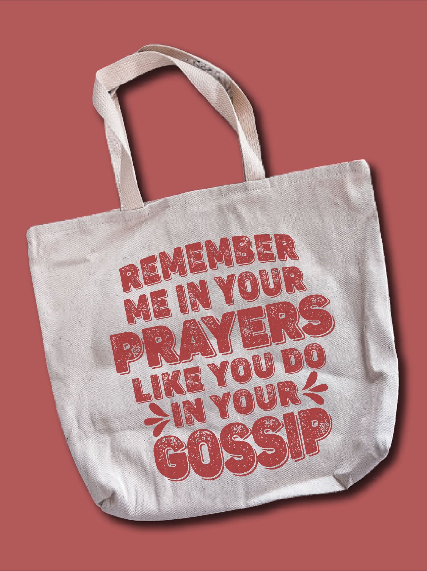 Remember Me In Your Prayers Like You Do In Your Gossip Tote Bag