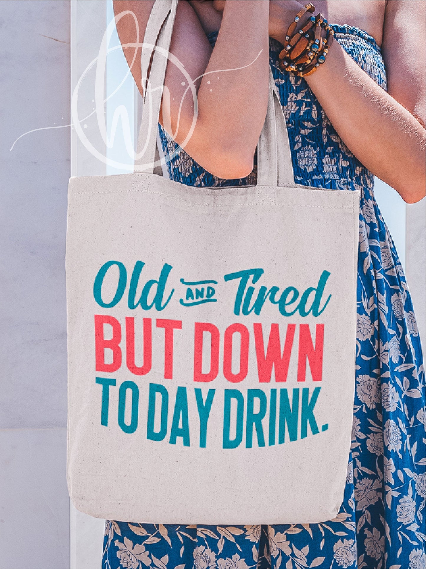 Old And Tired But Down To Day Drink Tote Bag