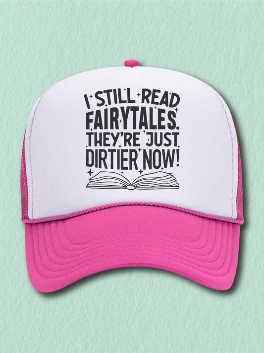 I Still Read Fairytales. They're Just Dirtier Now! - (Hat)